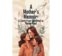 "In My Words: A Mother's Memoir": A Journey Through Time and Love