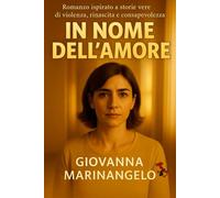 In nome dell'amore: Storie vere di violenza, rinascita e consapevolezza (Crimini d’Italia)