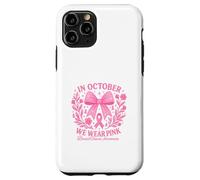 In October We Wear Pink Breast Cancer Awareness Carcasa para iPhone 11 Pro