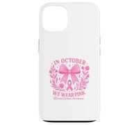 In October We Wear Pink Breast Cancer Awareness Carcasa para iPhone 13