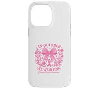 In October We Wear Pink Breast Cancer Awareness Carcasa para iPhone 14 Pro Max