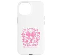 In October We Wear Pink Breast Cancer Awareness Carcasa para iPhone 15