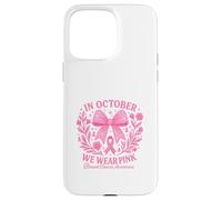 In October We Wear Pink Breast Cancer Awareness Carcasa para iPhone 15 Pro Max