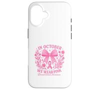 In October We Wear Pink Breast Cancer Awareness Carcasa para iPhone 16