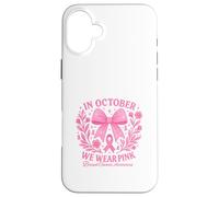 In October We Wear Pink Breast Cancer Awareness Carcasa para iPhone 16 Plus