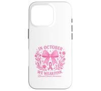 In October We Wear Pink Breast Cancer Awareness Carcasa para iPhone 16 Pro