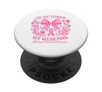In October We Wear Pink Breast Cancer Awareness PopSockets PopGrip Adhesivo