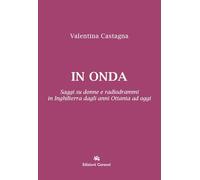 In onda. Saggi su donne e radiodrammi in Inghilterra dagli anni Ottanta ad oggi