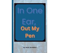 In One Ear, Out My Pen