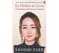 In Order To Live – A North Korean Girl's Journey to Freedom – Penguin Books