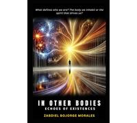 In other Bodies: Echoes of Existences: 1