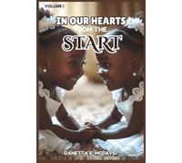 IN OUR HEARTS FROM THE START: A Journey of Faith, Family, and Unexpected Promises Fulfilled: 1