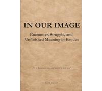 In Our Image: Encounter, Struggle, and Unfinished Meaning in Exodus: 2