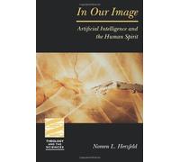 In Our Image (Theology and the Sciences) (Theology & the Sciences) by Noreen Herzfeld (2000-09-05)
