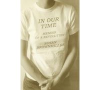 In Our Time: Memoir of a Revolution