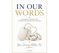 In Our Words: A Prompted Journal with Affirmations for Military Spouses