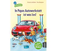 In Papas Autowerkstatt ist was los!: Lesen lernen mit Bildern, zum Vor- und Mitlesen. Vorschule. Bilder ersetzen Hauptwörter. Erstlesebuch. Für Jungen und Mädchen