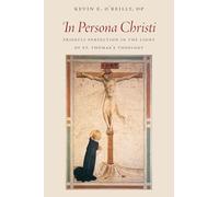 In Persona Christi: Priestly Perfection in the Light of St. Thomas’s Theology