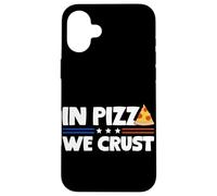 In Pizza We Crust Funny Foodie Design Carcasa para iPhone 16 Plus