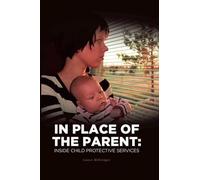 In Place of the Parent: Inside Child Protective Services
