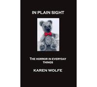 In Plain Sight: The horror in everyday things