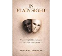 In Plain Sight: Uncovering Hidden Darkness in the ‘Man-Made’ Church: 1