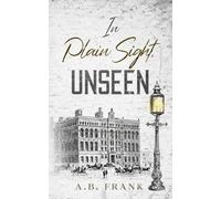 In Plain Sight, Unseen