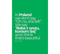 In Poland We Say: Discover the Unique Humor of Polish Sayings Notebook