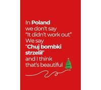 In Poland We Say: Polish Playful Christmas Notebook Gift for Polish Friend