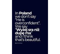 In Poland We Say: Polish Sayings Funny Notebook Perfect Gift for Polish Friends