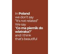 In Poland We Say: Where Humor Meets Heritage - A Polish Notebook to Treasure