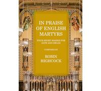 In Praise of English Martyrs: Four Short Masses for SATB and Organ