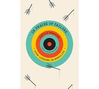 In Praise of Failure: Four Lessons in Humility