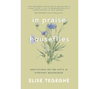 In Praise of Houseflies: Meditations on the Gifts in Everyday Quandaries
