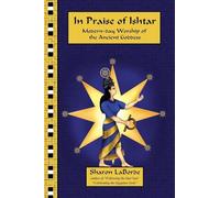 In Praise of Ishtar: Modern-Day Worship of the Ancient Goddess