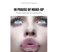 In Praise of Make-Up: From Cosmos to Cosmetics