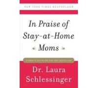 In Praise Of Stay-at-home Moms (ebook)