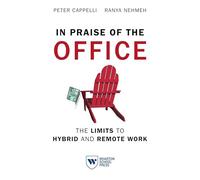 In Praise of the Office: The Limits to Hybrid and Remote Work