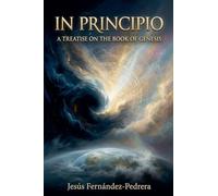In Principio. A Treatise on the Book of Genesis