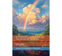 IN PRINCIPIO: A TREATISE ON THE BOOK OF GENESIS: VOLUME I (Catena Aurea)