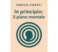 In principio: il piano mentale