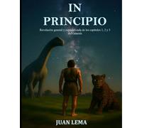 In Principio: Revelación general y especializada de los capítulos 1, 2 y 3 del Génesis