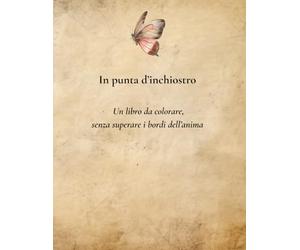 In punta d’inchiostro: Un libro da colorare, senza superare i bordi dell’anima