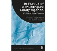In Pursuit of a Multilingual Equity Agenda: SFL Teacher Action Research (Language, Culture, and Teaching Series)
