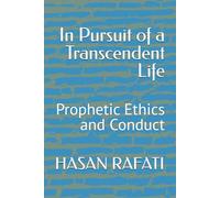 In Pursuit of a Transcendent Life: Prophetic Ethics and Conduct