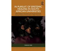 In Pursuit of Epistemic Healing in South African Universities: Black Students’ Encounters with the Structural and Spiritual Violence of Coloniality in ... in Feminist Studies and Intersectionality)