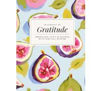 In Pursuit of Gratitude: Embracing Life's Blessings with Biblical Wisdom