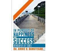 In Pursuit of Happiness and Success: An Anthology of Life Stories