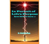 In Pursuit of Life's Purpose: Quran Refresher Course 2.0