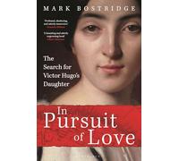 In Pursuit of Love: The Search for Victor Hugo's Daughter
